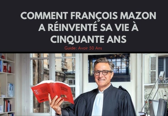 Comment François Mazon a réinventé sa vie à cinquante Ans