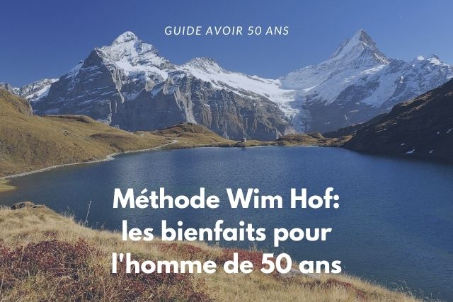Méthode Wim Hof: les bienfaits pour l'homme de cinquante ans